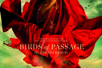 BIRDS OF PASSAGE –  DAS GRÜNE GOLD DER WAYUU (OmU) Ein Film von  Ciro Guerra, Cristina Gallego