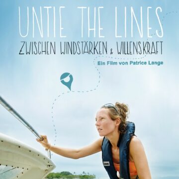 Untie the Lines  Zwischen Windstärke & Willenskraft Ein Dokumentarfilm von Patrice Lange